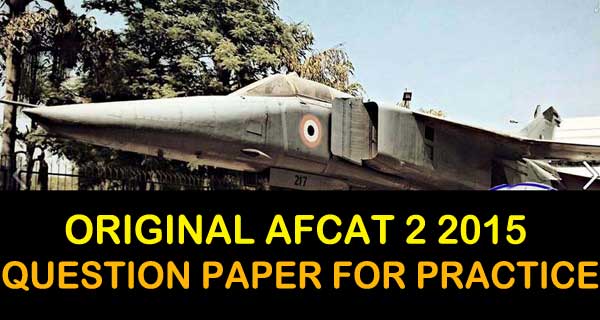 AFCAT 2 2015 question paper for online practice