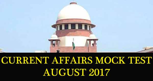 Current Affairs Mock Test August 2017