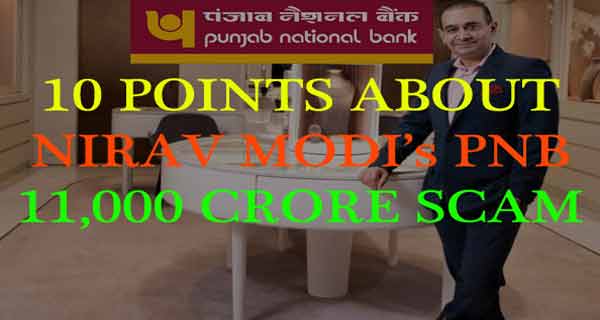 Nirav Modi PNB 11000 Crore Scam - 10 Points You Should Know