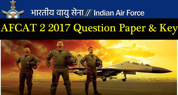 AFCAT 2 2017 Question Paper and Answer Key