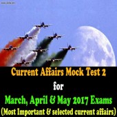 Current Affairs Mock Test for March, April and May 2017 exams